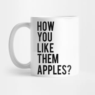 How You Like Them Apples Mug